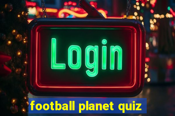 football planet quiz